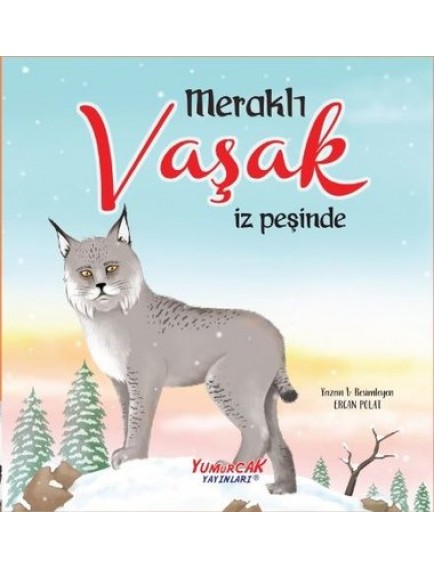 Meraklı Vaşak İz Peşinde - Ercan Polat - Yumurcak Yayınları