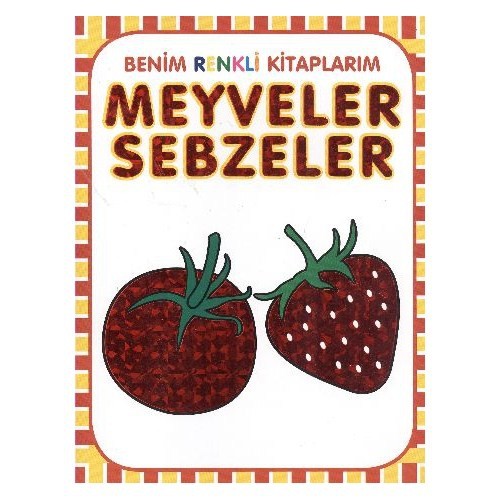 Meyveler Sebzeler / Benim Renkli Kitaplarım - Kolektif - Parıltı Yayınları