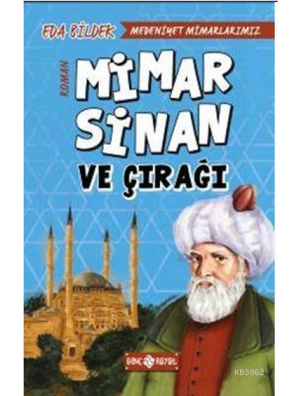 Mimar Sinan ve Çırağı / Medeniyet Mimarlarımız 2 - Eda Bilek - Hayat Yayınları