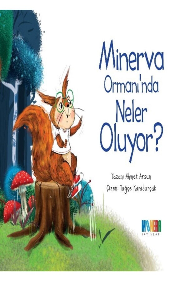 Minerva Ormanı'Nda Neler Oluyor - Ahmet Arsun - Monera Yayınları