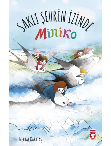 Miniko 2 - Saklı Şehrin İzinde - Mehtap Kabataş - Timaş Yayınları