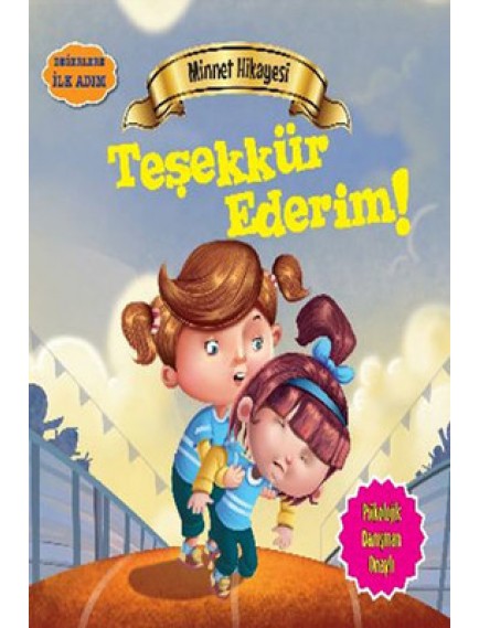Minnet Hikayesi Teşekkür Ederim / Değerlere İlk Adım - Tapasi De - Parıltı Yayınları