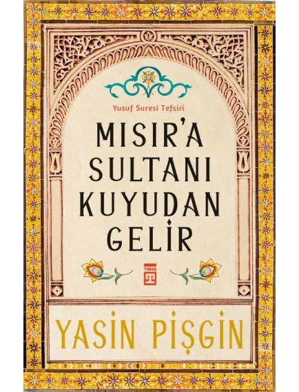 Mısıra Sultanı Kuyudan Gelir Yasin Pişgin Timaş Yayınları
