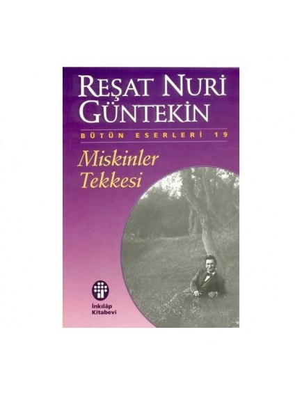 Miskinler Tekkesi - Reşat Nuri Güntekin - İnkılap Kitabevi Yayınları