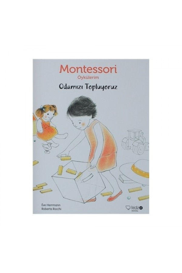 Odamızı Topluyoruz / Montessori Öykülerim - Eve Herrmann - Redhouse Kidz Yayınları