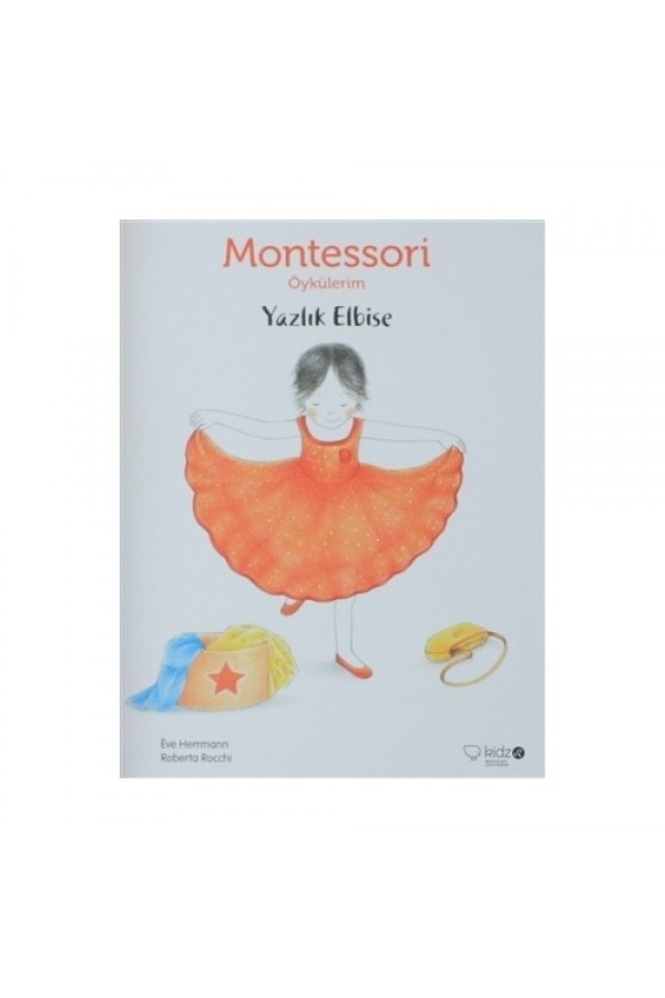 Yazlık Elbise / Montessori Öykülerim - Eve Herrmann - Redhouse Kidz Yayınları