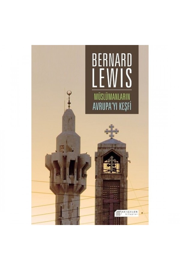 Müslümanların Avrupayı Keşfi - Bernard Lewis - Akılçelen Yayınları