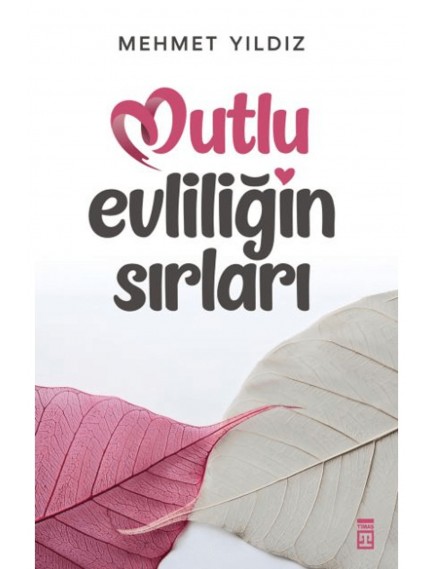 Mutlu Evliliğin Sırları - Mehmet Yıldız - Timaş Yayınları