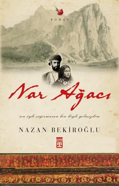 Nar Ağacı - Nazan Bekiroğlu - Timaş Yayınları
