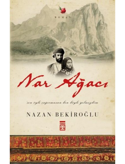Nar Ağacı - Nazan Bekiroğlu - Timaş Yayınları