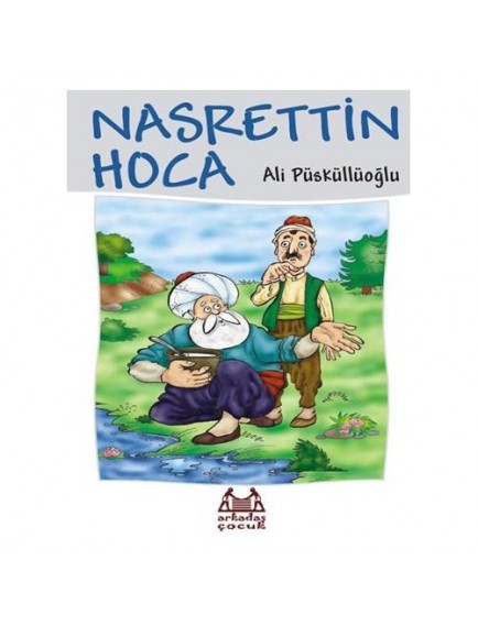 Nasrettin Hoca - Ali Püsküloğlu - Arkadaş Yayınları