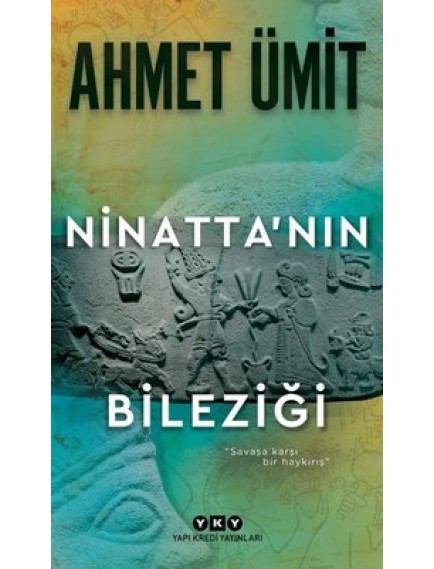 Ninatta'nın Bileziği - Ahmet Ümit - Yapı Kredi Yayınları