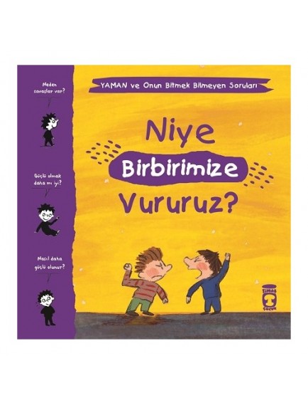Niye Birbirimize Vururuz?/Yaman Ve Onun Bitmek Bilmeyen Soruları-Matthieu De Laubier-Timaş Yayınları