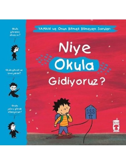 Niye Okula Gidiyoruz? / Yaman Ve Onun Bitmek Bilm - Matthieu De Laubier - Timaş Yayınları