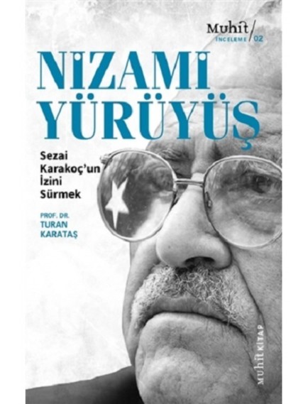 Nizami Yürüyüş / Sezai Karakoç'Un İzini Sürmek - Turan Karataş - Muhit Kitap Yayınları