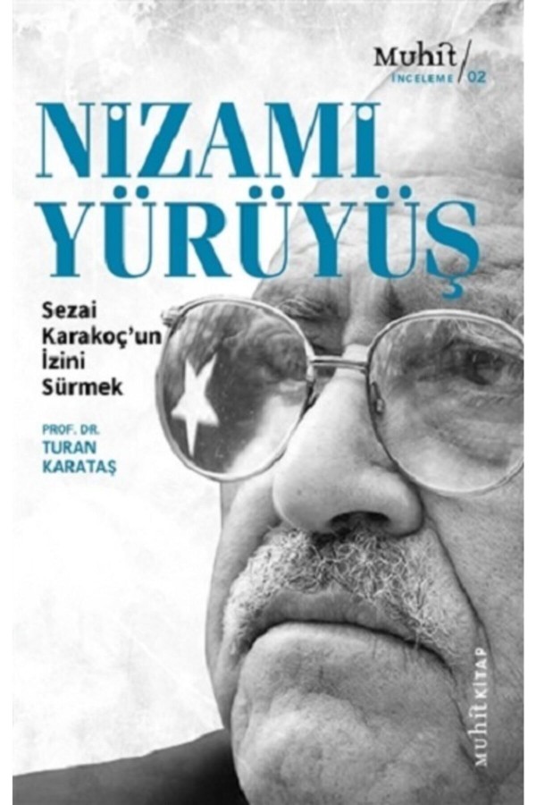 Nizami Yürüyüş / Sezai Karakoç'Un İzini Sürmek - Turan Karataş - Muhit Kitap Yayınları