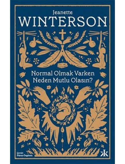 Normal Olmak Varken Neden Mutlu Olasın? - Jeanette Winterson - Kafka Kitap Yayınları