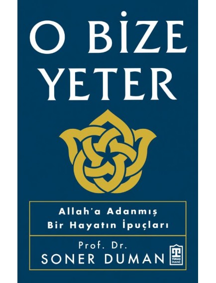 O Bize Yeter - Soner Duman - Timaş Yayınları