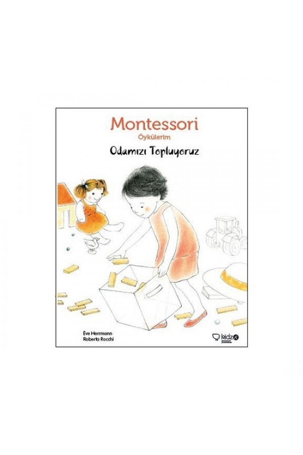Odamızı Topluyoruz / Montessori Öykülerim - Eve Herrmann - Redhouse Yayınları