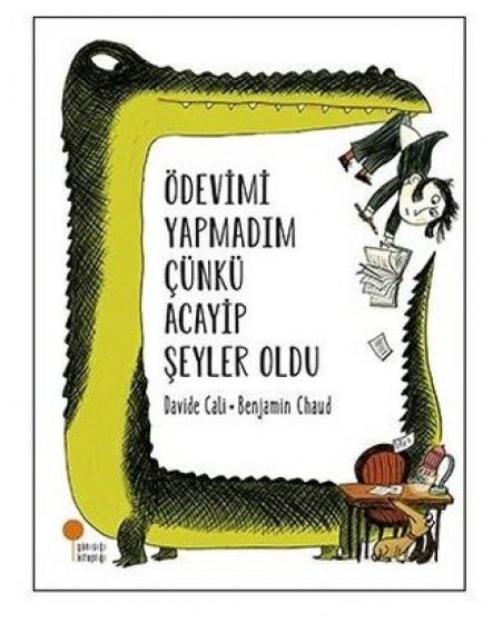 Ödevimi Yapamadım Çünkü Acayip Şeyler Oldu - Davide Cali - Günışığı Yayınları