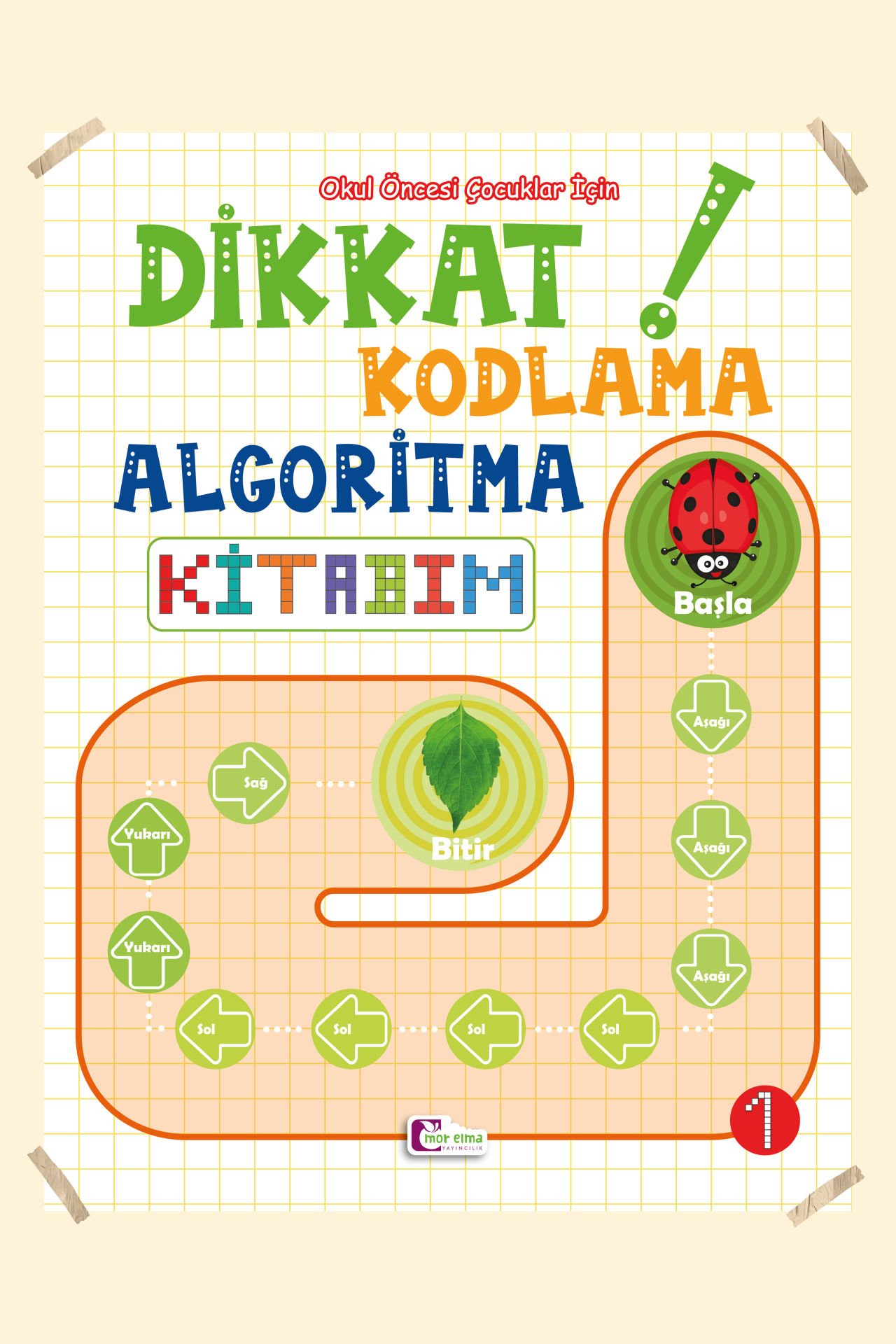 Okul Öncesi Çocuklar İçin Dikkat Kodlama Algoritma Kitabım 1 - Zarife Üspolat Yazıcı - Mor Elma Yayınları