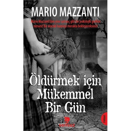 Öldürmek İçin Mükemmel Bir Gün - Mario Mazzanti - Sonsuz Kitap Yayınları