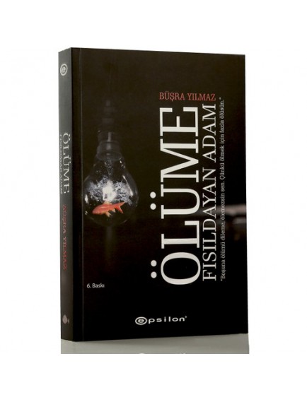 Ölüme Fısıldayan Adam - Büşra Yılmaz - Epsilon Yayınları
