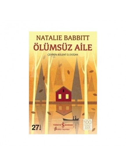 Ölümsüz Aile - Natalie Babbitt - İş Bankası Kültür Yayınları