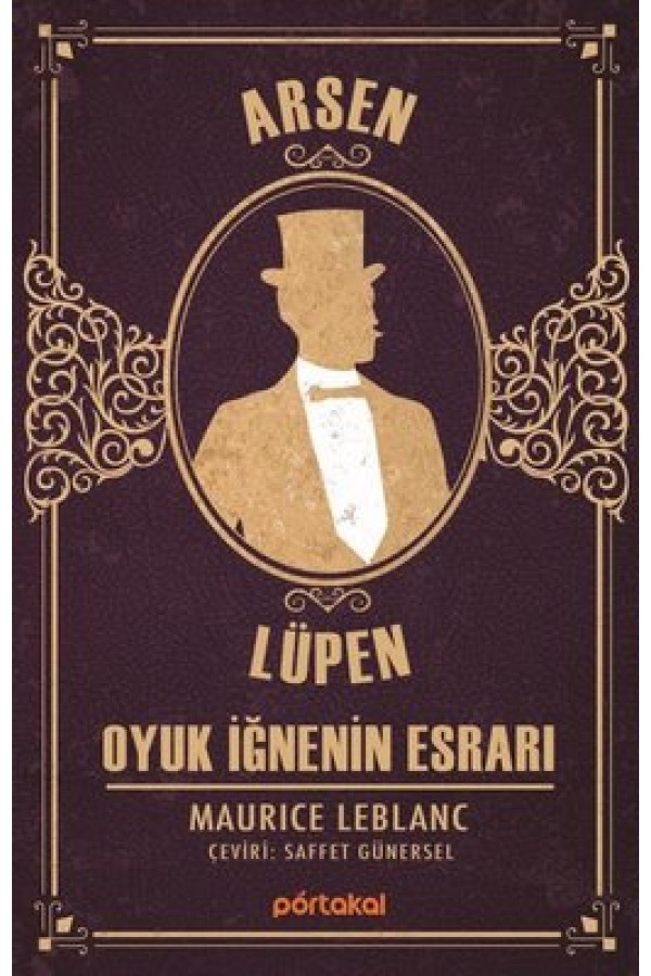 Oyuk İğnenin Esrarı / Arsen Lüpen - Maurice Leblanc - Portakal Yayınları