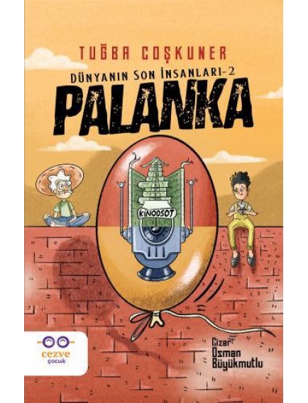 Palanka / Dünyanın Son İnsanları 2 - Tuğba Coşkuner - Cezve Çocuk Yayınları