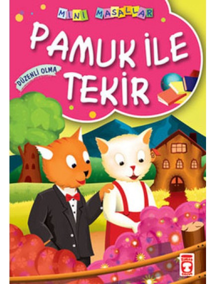 Pamuk İle Tekir / Mini Masallar 6 - Müjgan Şeyhi - Timaş Yayınları