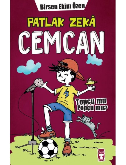 Patlak Zeka Cemcan - Topçu Mu Popçu Mu? - Birsen Ekim Özen - Timaş Çocuk