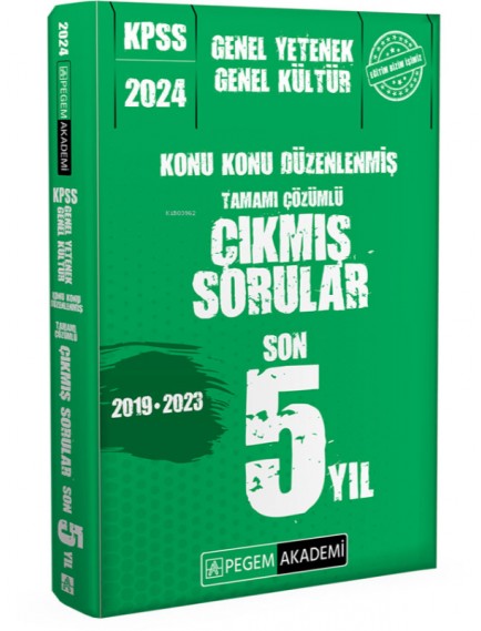 Pegem Akademi Yayınları Kpss Genel Yetenek Genel Kültür Konu Konu Düzenlenmiş Tamamı Çözümlü Çıkmış Sorular Son 5 Sınav 