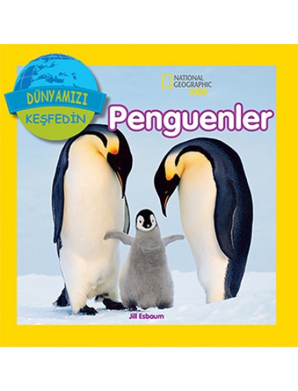 Penguenler / Dünyamızı Keşfedin - Jill Esbaum - Beta Kids Yayınları