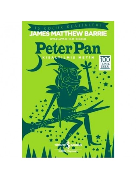Peter Pan (Kısaltılmış) - James Matthew Barrie - İş Bankası Kültür Yayınları