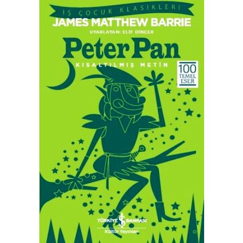 Peter Pan (Kısaltılmış) - James Matthew Barrie - İş Bankası Kültür Yayınları