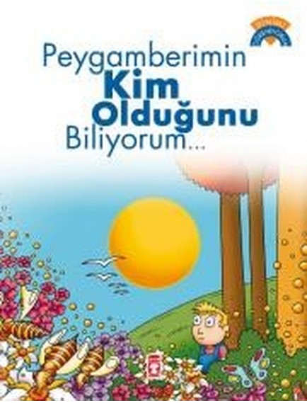 Peygamberimin Kim Olduğunu Biliyorum... - Ömer Baldık - Timaş Yayınları