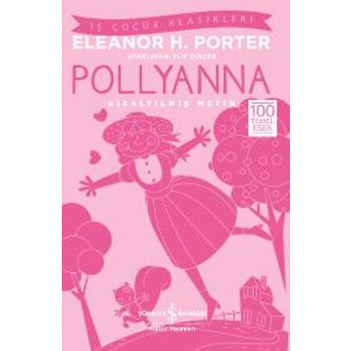 Pollyanna (Kısaltılmış) - Eleanor H. Porter - İş Bankası Kültür Yayınları
