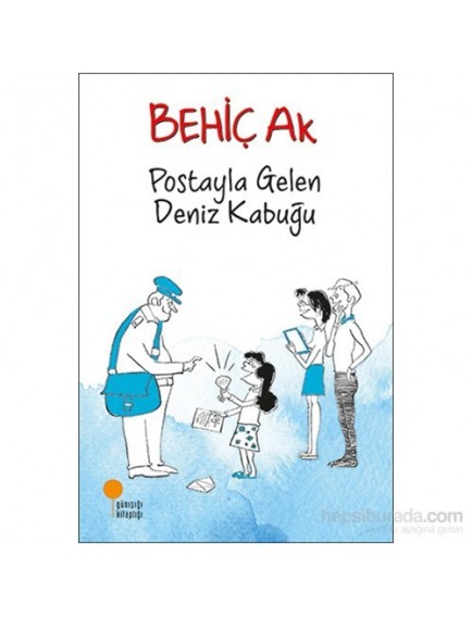 Postayla Gelen Deniz Kabuğu - Behiç Ak - Günışığı Kitaplığı Yayınları