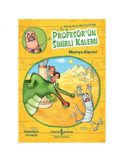 Mumya Alarmı / Profesörün Sihirli Kalemi - Nina Hundertchnee - İş Bankası Kültür Yayınları