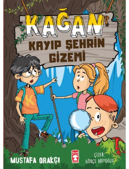 Kağan Kayıp Şehrin Gizemi- Mustafa Orhan - Timaş Yayınları