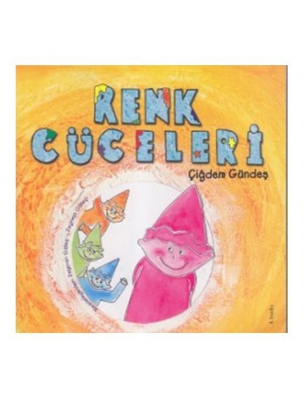 Renk Cüceleri - Çiğdem Gündeş - Tudem Yayınları