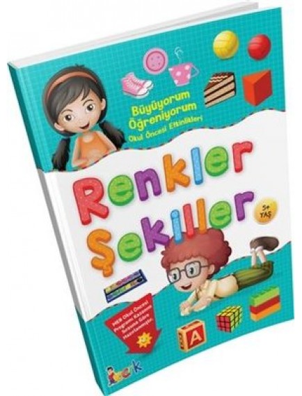 Renkler Şekiller / Büyüyorum Öğreniyorum Okul Öncesi Etkinlikleri - Kolektif - Bıcırık Yayınları