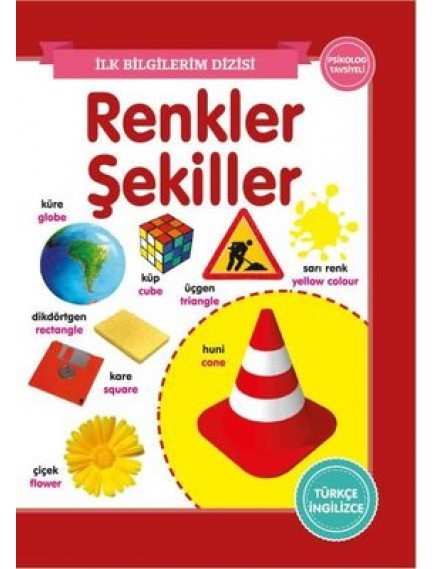 Renkler Şekiller / İlk Bilgilerim Dizisi - Kolektif - 0 6 Yaş Yayınları