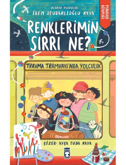 Renklerin Sırrı Ne - İrem Oturaklıoğlu Kaya - Timaş Yayınları