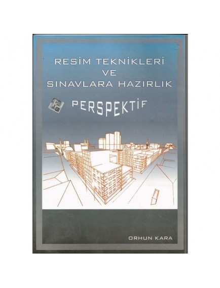 Resim Teknikleri ve Sınavlara Hazırlık Perspektif - Orhun Kara - Afs Yayınları