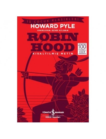 Robin Hood (Kısaltılmış) - Howard Pyle - İş Bankası Kültür Yayınları
