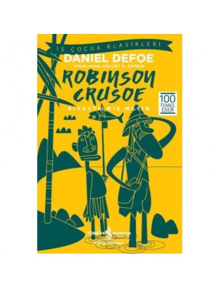 Robinson Crusoe (Kısaltılmış) - Daniel Defoe - İş Bankası Kültür Yayınları