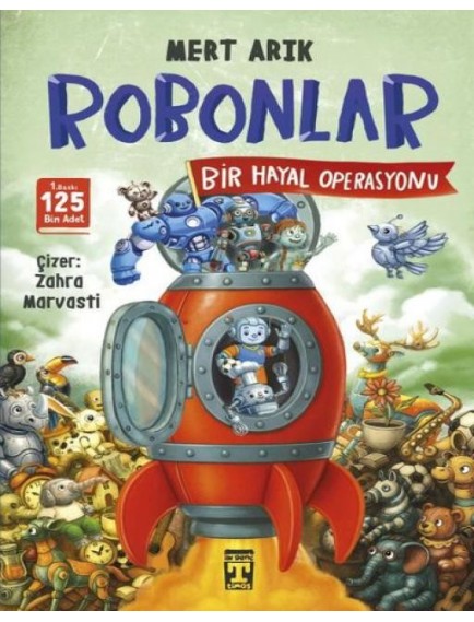 Robonlar 2 Bir Hayal Operasyonu - Mert Arık - Timaş Yayınları