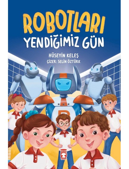 Robotları Yendiğimiz Gün - Hüseyin Keleş - Timaş Yayınları